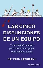 Patrick Lencioni: Las cinco disfunciones de un equipo (Paperback, Spanish language, 2022, Empresa Activa)