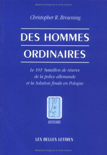 Christopher R. Browning: Des hommes ordinnaires (Paperback, 2002, Les Belles Lettres)