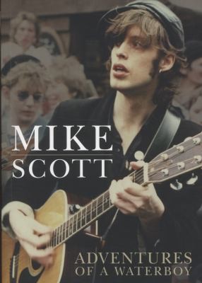 Mike Scott: Mike Scott Adventures Of A Waterboy (2012, Jawbone Press)