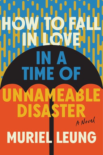 Muriel Leung: How to Fall in Love in a Time of Unnamable Disaster (2024, Norton & Company, Incorporated, W. W.)