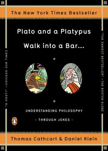 Thomas Cathcart, Daniel Klein, Thomas Cathcart: Plato and a Platypus Walk into a Bar . . . (Paperback, 2008, Penguin (Non-Classics))