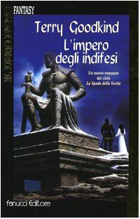 Terry Goodkind: L'impero degli indifesi (Hardcover, Italian language, 2005, Fanucci)