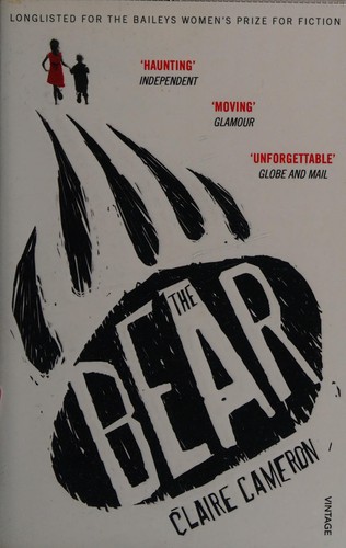 Claire Cameron: The bear (2014, Vintage Books)