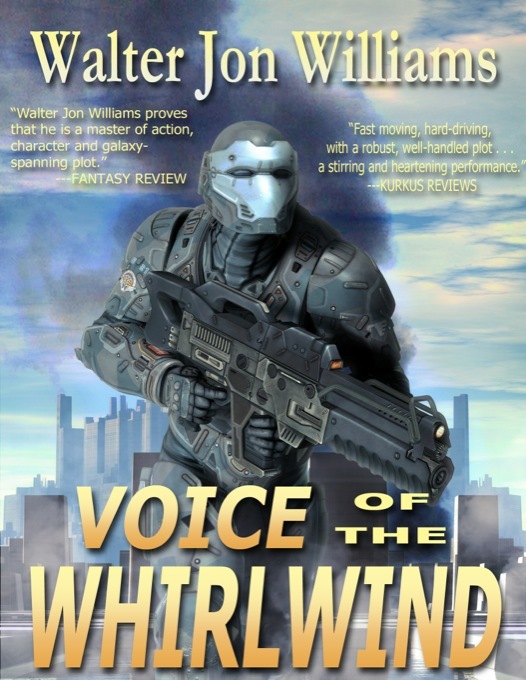 Walter Jon Williams: Voice of the Whirlwind (1987, Night Shade Books)