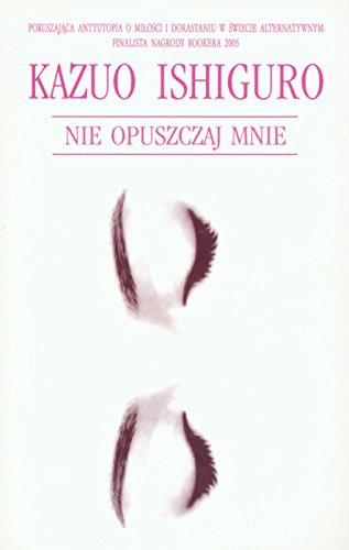 Kazuo Ishiguro: Nie opuszczaj mnie (Paperback, 2007, Albatros)