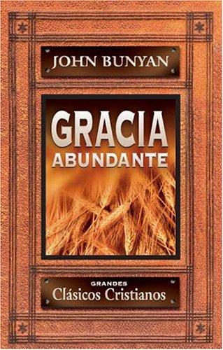 John Bunyan: Gracia abundante (Paperback, Spanish language, 2004, Editorial Clie)