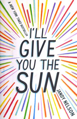 Jandy Nelson: I'll Give You The Sun (Hardcover, 2014, Dial Books, Dial Books, an imprint of Penguin Group (USA) LLC)