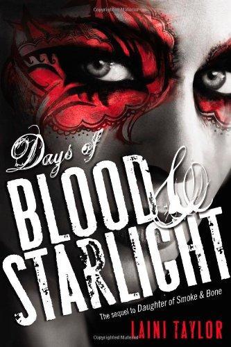Laini Taylor: Days of Blood & Starlight (Daughter of Smoke & Bone, #2) (2012)
