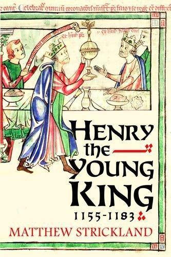 Matthew Strickland: Henry the Young King, 1155-1183 (EBook, 2016, Yale University Press)