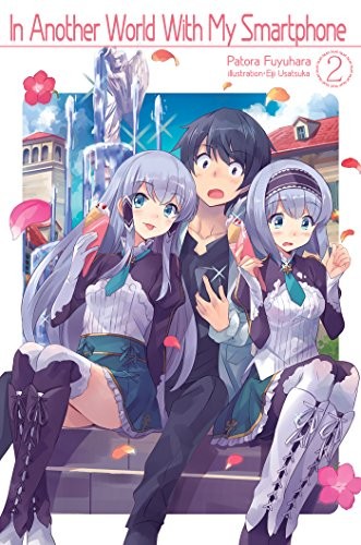 Patora Fuyuhara, Eiji Usatsuka, Andrew Hodgson: In Another World With My Smartphone (Paperback, 2019, J-Novel Club)