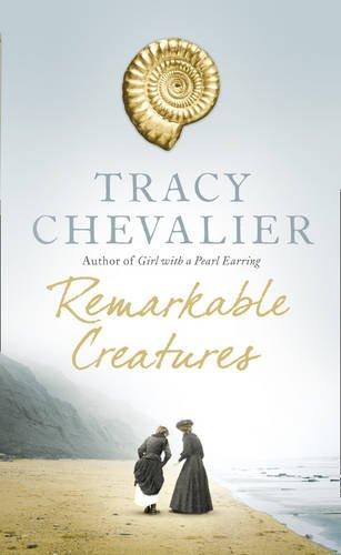 Tracy Chevalier: Remarkable creatures (2009, HarperCollinsPublishers)