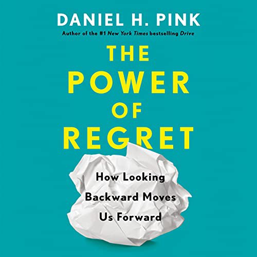 Daniel H. Pink: The Power of Regret (AudiobookFormat, 2022, Penguin Audio)