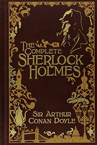 Arthur Conan Doyle: The Complete Sherlock Holmes [Leatherbound] (Hardcover, 2009, Barnes & Noble)