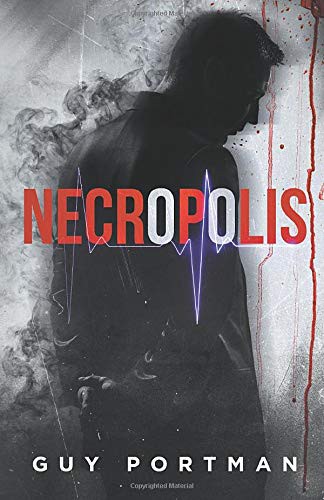 Guy Portman: Necropolis (Paperback, 2014, Createspace Independent Publishing Platform, CreateSpace Independent Publishing Platform)