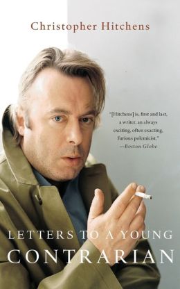 Christopher Hitchens: Letters to a Young Contrarian