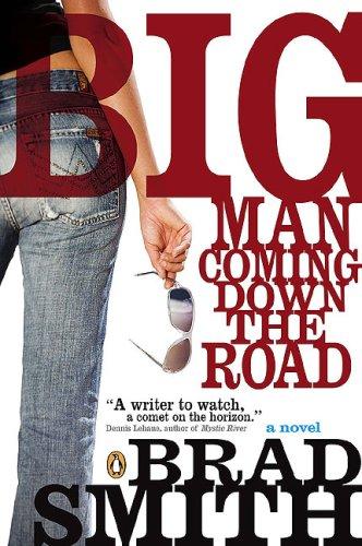 Brad Smith: Big Man Coming Down The Road (2007, Penguin Canada)