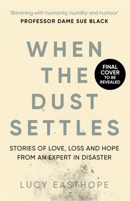 Lucy Easthope: When the Dust Settles (2022, Hodder & Stoughton)