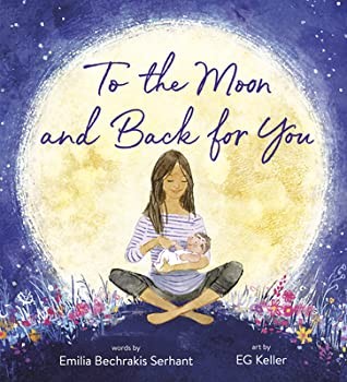 E. G. Keller: To the Moon and Back for You (2020, Random House Books for Young Readers)