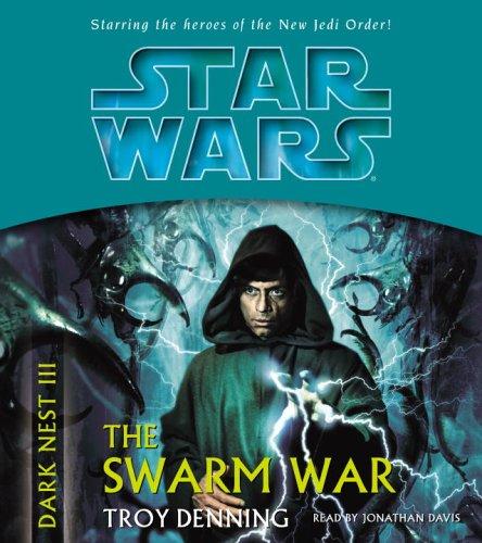 Troy Denning: The Swarm War (Star Wars: The Dark Nest, Book 3) (AudiobookFormat, 2005, Random House Audio)