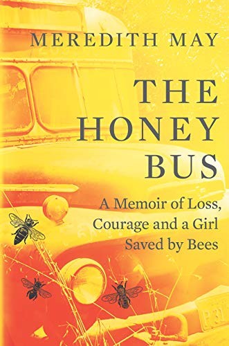 Meredith May: The Honey Bus (Hardcover, 2019, Park Row)