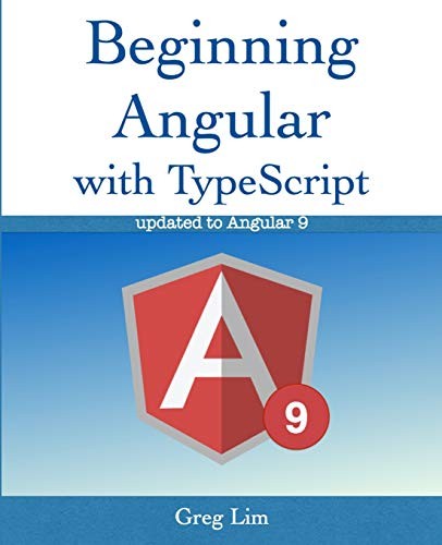 Greg Lim: Beginning Angular with Typescript (Paperback, 2020, Independently Published, Independently published)