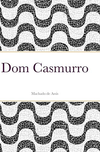 Joaquim Maria Machado de Assis: Dom Casmurro (Hardcover, 2021, Lulu.com)