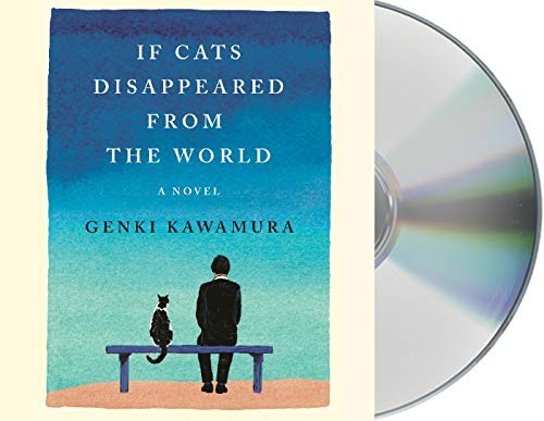 Eric Selland, Brian Nishii, Genki Kawamura: If Cats Disappeared from the World (AudiobookFormat, 2019, Macmillan Audio)