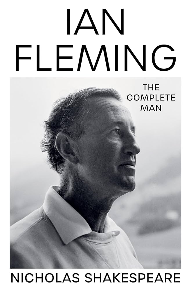 Nicholas Shakespeare: Ian Fleming (2023, Penguin Random House)