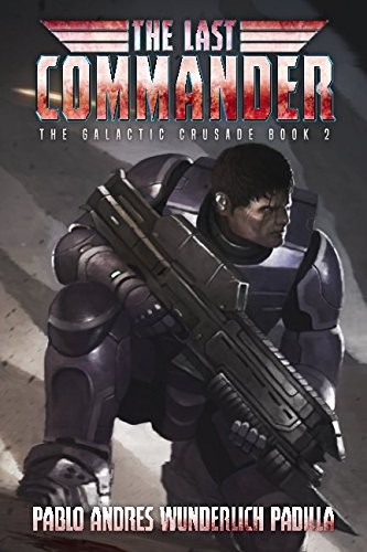 Pablo Andrés Wunderlich Padilla, Monique Happy: The Last Commander (Paperback, 2018, Independently published)