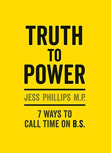 Jess Phillips: Truth to Power (Hardcover, 2019, Monoray)