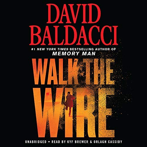 David Baldacci, Orlagh Cassidy, Kyf Brewer: Walk the Wire (AudiobookFormat, 2020, Grand Central Publishing)