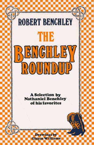 Robert Benchley: The Benchley roundup (1983, University of Chicago Press)