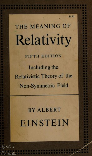 Albert Einstein: The meaning of relativity. (1955, Princeton University Press)