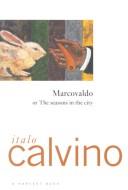 Italo Calvino: Marcovaldo, or, The seasons in the city (1983, Harcourt Brace Jovanovich)