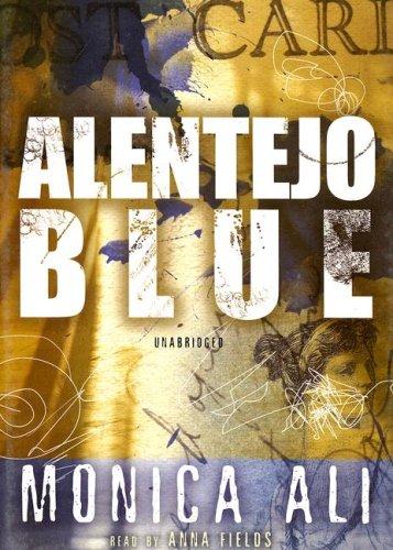 Monica Ali: Alentejo Blue (AudiobookFormat, 2006, Blackstone Audio Inc.)