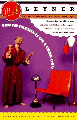 Mark Leyner: Tooth imprints on a corn dog (1996, Vintage Contemporaries)