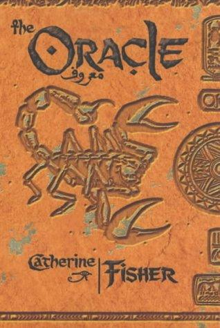 Catherine Fisher: The Oracle (Silver) (Paperback, 2003, Hodder Children's Books)