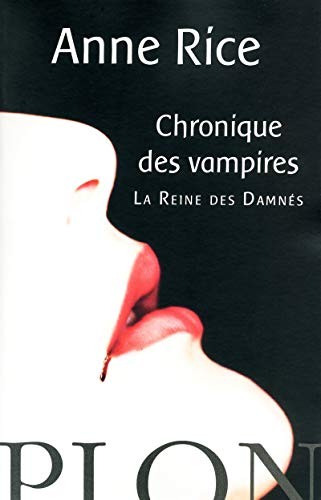 Anne Rice, Anne de Vogue, Évelyne Briffault: CHRONIQUE DES VAMPIRES LA REINE DES DAMNES (Paperback, 2010, PLON, Plon)
