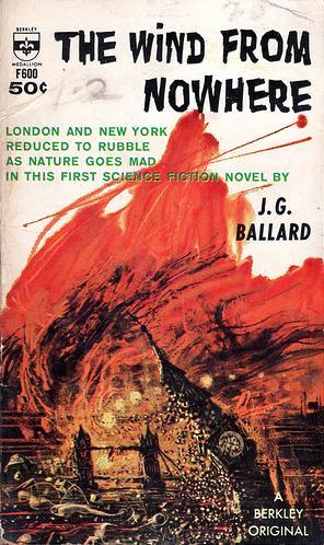 J. G. Ballard: The Wind from Nowhere (Paperback, 1962, Berkley Publishing Corp.)