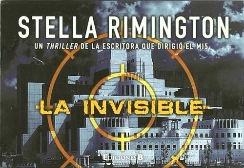 Stella Rimington: La Invisible (Hardcover, 2011, Ediciones B, S.A)