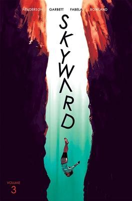 Lee Garbett, Joe Henderson, Antonio Fabela: Skyward, Vol. 3 (Paperback, 2019, Image Comics)