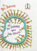 Dr. Seuss: Oh, the Thinks You Can Think! (Hardcover, 1999, Tandem Library)