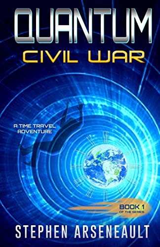 Stephen Arseneault: QUANTUM Civil War (Paperback, 2018, CreateSpace Independent Publishing Platform)