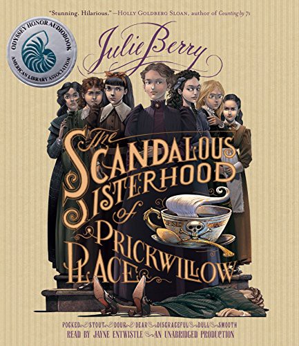 Julie Berry, Jayne Entwistle: The Scandalous Sisterhood of Prickwillow Place (AudiobookFormat, 2014, Listening Library)
