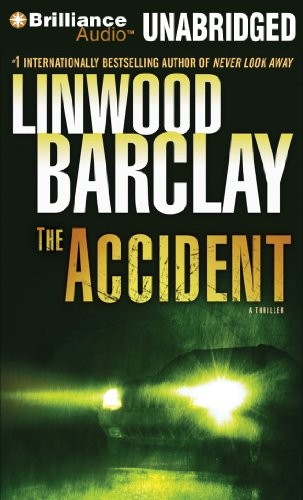 Linwood Barclay: The Accident (AudiobookFormat, 2011, Brilliance Audio)