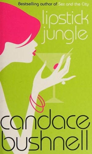 Candace Bushnell: Lipstick jungle (2005, Abacus)