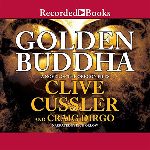 Clive Cussler, Craig Dirgo: Golden Buddha (AudiobookFormat, 2013, Recorded Books, Inc. and Blackstone Publishing)