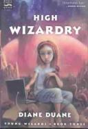 Diane Duane: High Wizardry (Young Wizards (2003, Turtleback Books Distributed by Demco Media)