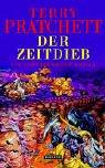 Terry Pratchett: Der Zeitdieb. Ein Scheibenwelt- Roman. (Hardcover, German language, 2002, Goldmann)