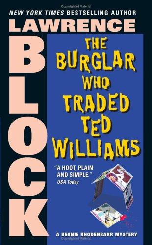 Lawrence Block: The Burglar Who Traded Ted Williams (Bernie Rhodenbarr Mysteries) (Paperback, 2005, HarperTorch)